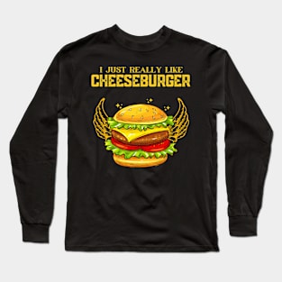 I Just Really Like Cheesburgers Long Sleeve T-Shirt